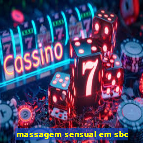 massagem sensual em sbc